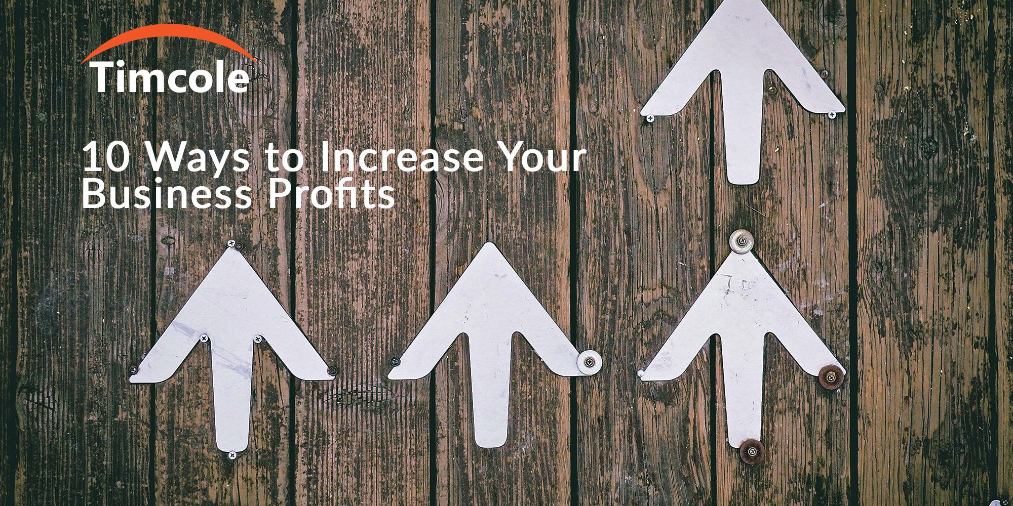 10 Ways To Increase Your Business Profits - Timcole Accounting