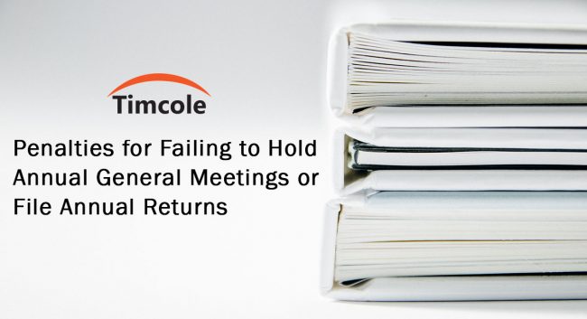 penalties-for-failing-to-hold-annual-general-meetings-or-file-annual-returns-timcole