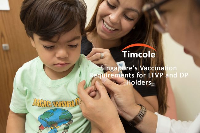 singapore-vaccination-requirements-for-ltvp-and-dp-holders-timcole-2 singapore-vaccination-requirements-for-ltvp-and-dp-holders-timcole-2