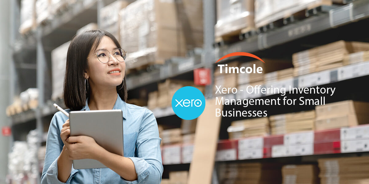 Xero -Offering-Inventory-Management-for-Small-Businesses-Timcole Xero -Offering-Inventory-Management-for-Small-Businesses-Timcole