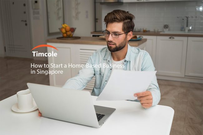 How-to-Start-a-Home-Based-Business-in-Singapore-Timcole How-to-Start-a-Home-Based-Business-in-Singapore-Timcole