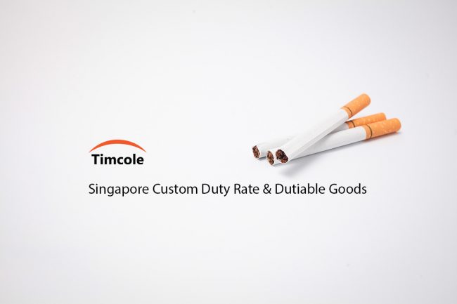 Singapore-Custom-Duty-Rate-&-Dutiable-Goods-Timcole Singapore-Custom-Duty-Rate-&-Dutiable-Goods-Timcole
