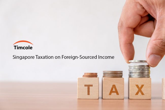 Singapore-Taxation-on-Foreign-Sourced-Income-Timcole Singapore-Taxation-on-Foreign-Sourced-Income-Timcole