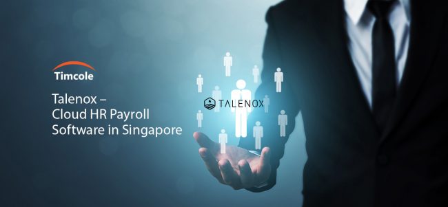 Talenox-Cloud-HR-Payroll-Software-in-Singapore-Timcole Talenox-Cloud-HR-Payroll-Software-in-Singapore-Timcole