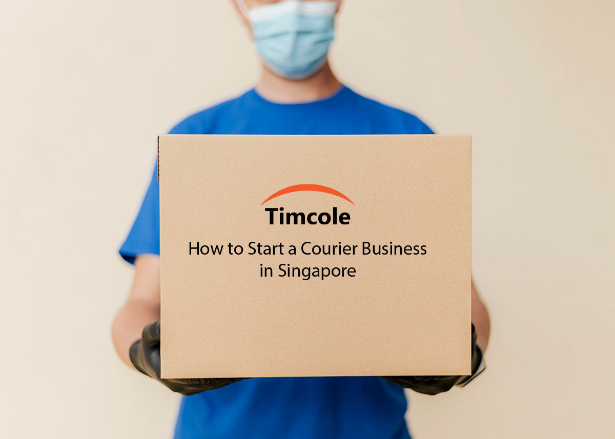 How to Start a Courier Business in Singapore - Timcole Accounting