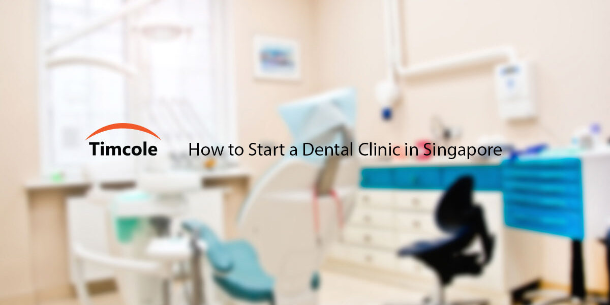 How-to-Start-a-Dental-Clinic-in-Singapore How-to-Start-a-Dental-Clinic-in-Singapore