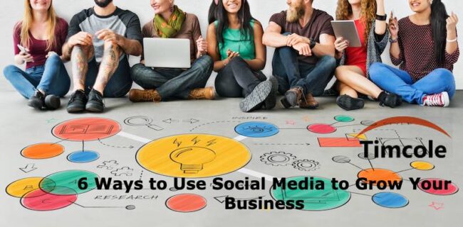 6 ways to use Social Media to grow your business(1) Social Media