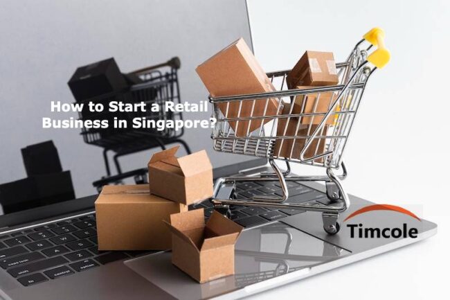 Starting a Retail Business(1) How to Start a Retail Business in Singapore?