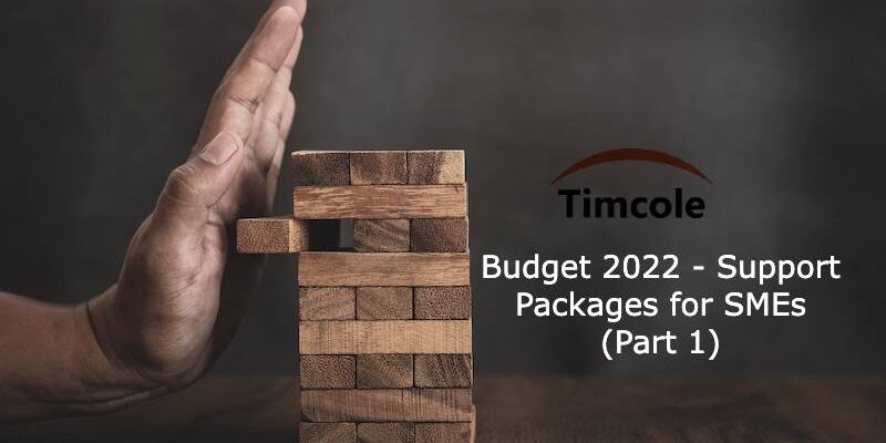 Budget 2022 - Support Packages for SMEs (Part 1)