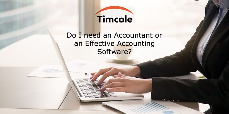 Do I need an Accountant or an Effective Accounting Software_ Accountant