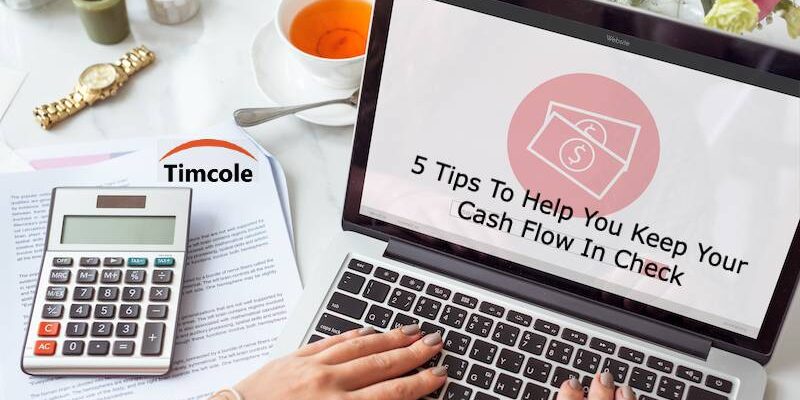 5 Tips To Help You Keep Your Cash Flow In Check Cash Flow