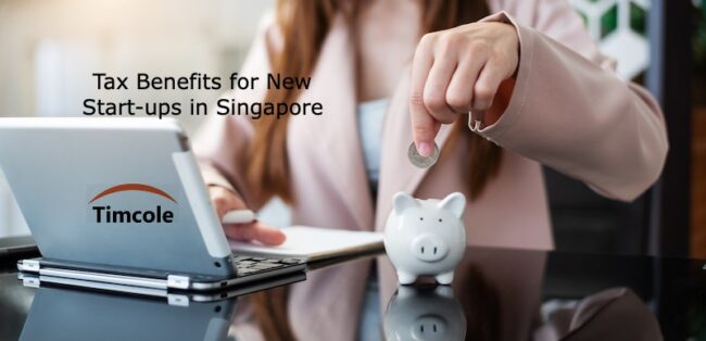 Tax Benefits for New Start-ups in Singapore Tax Benefits