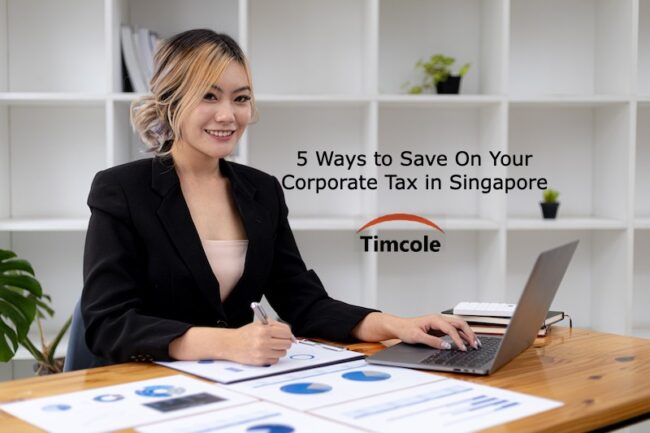 5 Ways to Save On Your Corporate Tax in Singapore Corporate Tax in Singapore