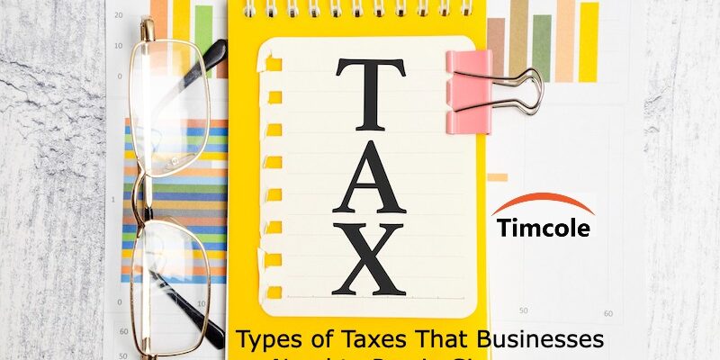 Types of Taxes That Businesses Need to Pay in Singapore Taxes