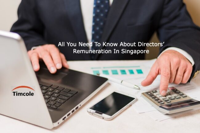 All You Need To Know About Directors’ Remuneration In Singapore Directors’ Remuneration