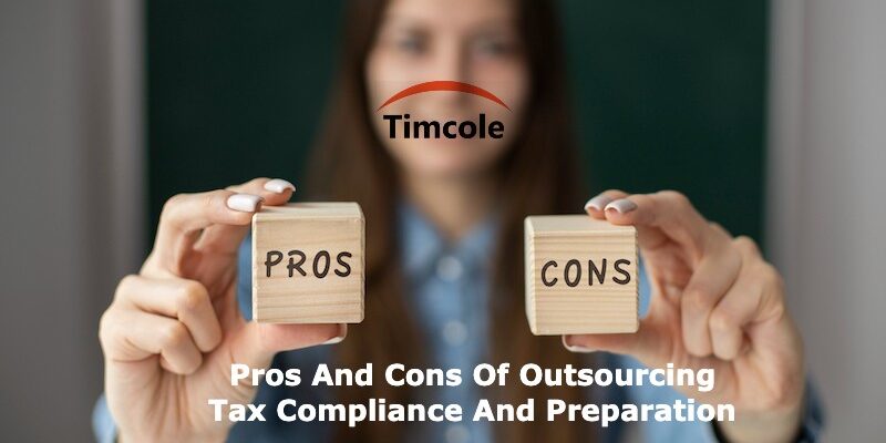 Pros And Cons Of Outsourcing Tax Compliance And Preparation Tax Compliance