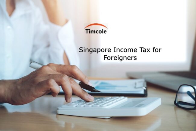 Singapore Income Tax for Foreigners Income Tax