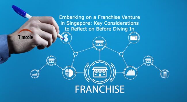 Embarking on a Franchise Venture in Singapore_ Key Considerations to Reflect on Before Diving In Franchise