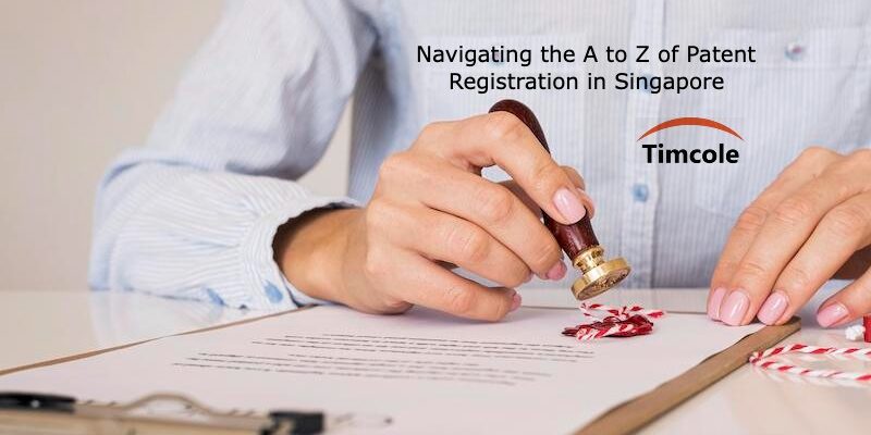 Navigating the A to Z of Patent Registration in Singapore Patent Registration in Singapore
