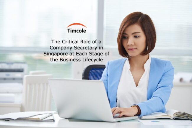 The Critical Role of a Company Secretary in Singapore at Each Stage of the Business Lifecycle Company Secretary in Singapore