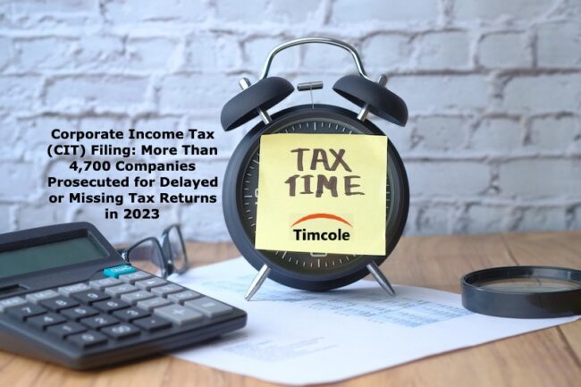 Corporate Income Tax (CIT) Filing_ More Than 4,700 Companies Prosecuted for Delayed or Missing Tax Returns in 2023