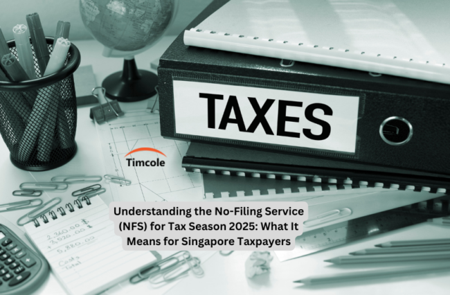 Understanding the No-Filing Service (NFS) for Tax Season 2025: What It Means for Singapore Taxpayers