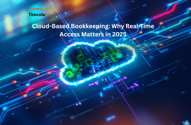 Cloud-Based Bookkeeping: Why Real-Time Access Matters in 2025