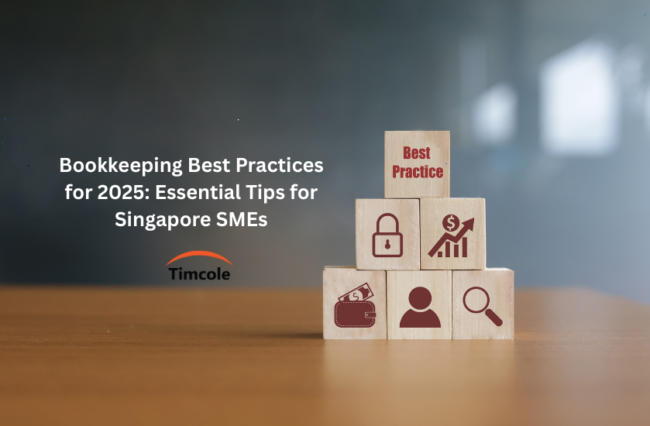 Bookkeeping Best Practices for 2025: Essential Tips for Singapore SMEs